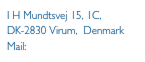 I H Mundtsvej 15, 1C, 
DK-2830 Virum,  Denmark
Mail: Mail@birgersulsbruck.dk